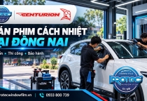 Dán phim cách nhiệt ô tô tại Đồng Nai: Bảng giá, địa chỉ và quy trình